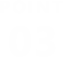 POINT 03